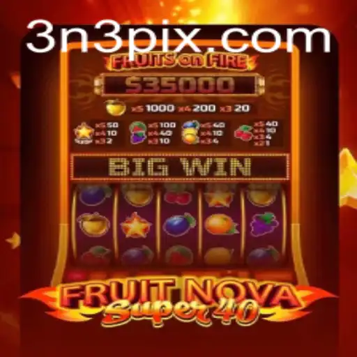 Exploring the Exciting World of FruitNovaSuper40 and 3N3.COM