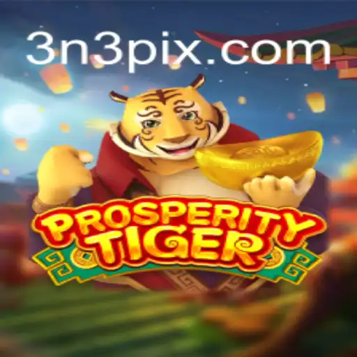 Discover the Thrills of ProsperityTiger: Gameplay, Features, and Current Trends